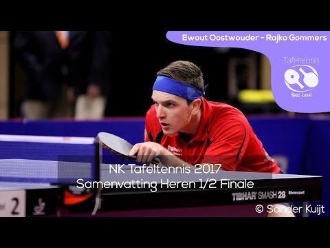 Ewout Oostwouder - Rajko Gommers | NK Tafeltennis 2017 Heren 1/2 Finale