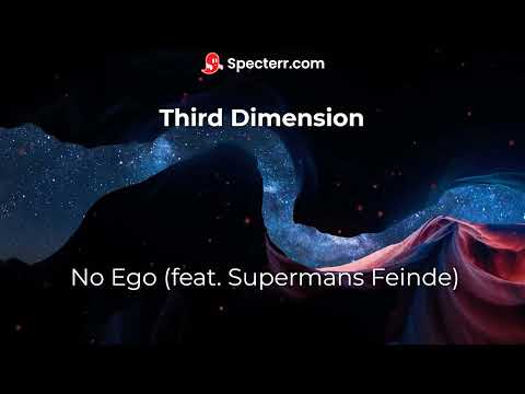 No Ego · Third Dimension & Supermans Feinde