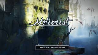 Meliorist - Hollow (feat. Martin Miller)