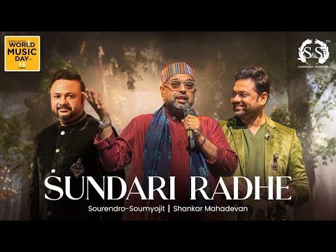 Sundari Radhe | Sourendro - Soumyojit | Shankar Mahadevan | World Music Day 2025