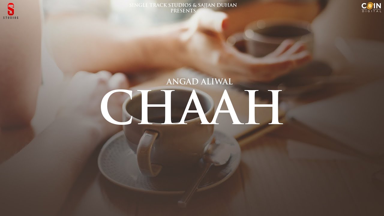 Chaah Lyrics | Angad Aliwal