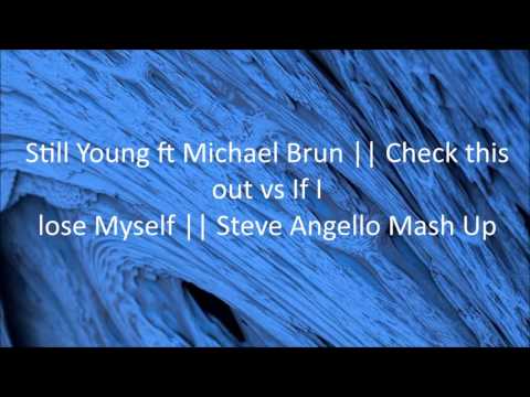 Still Young ft Michael Brun || Check This Out VS If I Lose Mysefl || Steve Angello Mash Up