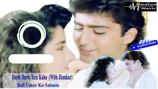 Download lagu Darte Darte Tum Kaho  (Kumar Sanu & Asha Bhosle ) mp3