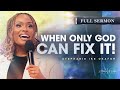When Only God Can Fix It Stephanie Ike Okafor