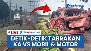 LIVE: Detik-Detik Kecelakaan Maut KA Tabrak Mobil & Motor di Prambanan, 3 Tewas dan 4 Terluka