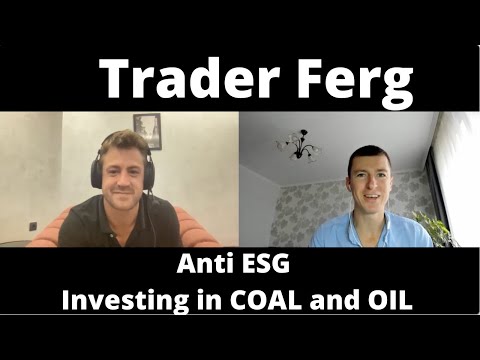 Trader Ferg: anti-ESG investing in the coal and oil bull markets