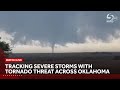WATCH LIVE Tracking Severe Storms With A Tornado Threat Across Oklahoma
