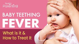 Baby Teething Fever - What Is It and How Is It Treated?