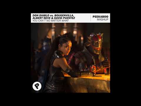 Don Diablo vs. Bougenvilla, Albert Neve & David Puentez - You Can't No Matter What (Peekaboo Mashup)