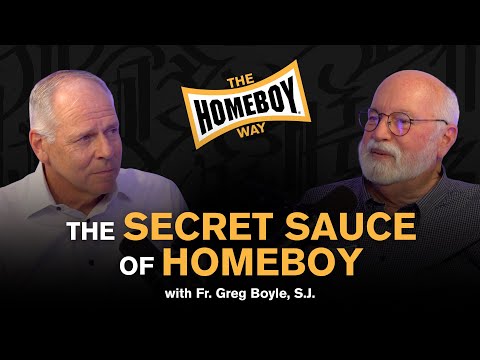 The Secret Sauce of Homeboy: The Power of Being Seen and Cherished with Father Greg Boyle