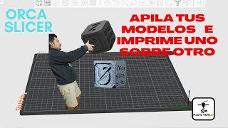 TUTORIAL!! Apilar Objetos en Orca Slicer