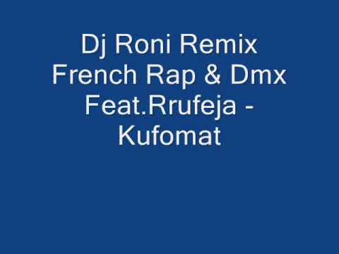 Dj Roni Remix!!!French Rap Feat Dmx Vs Rrufeja Kufomat