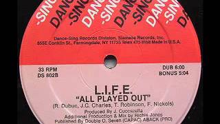 L.I.F.E. - All Played Out (1986 US Remix - Dub)