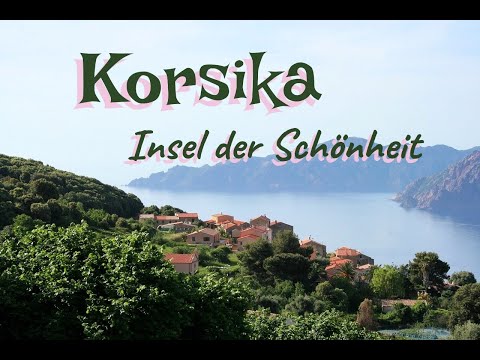 Korsika - Insel der Schönheit