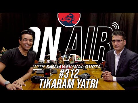 On Air With Sanjay #312 - Tikaram Yatri