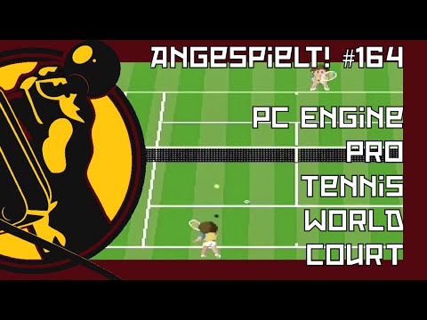 Pro Tennis: World Court (PC Engine) | Menschliches Versagen: mehr Fail geht nicht | Angespielt! #164
