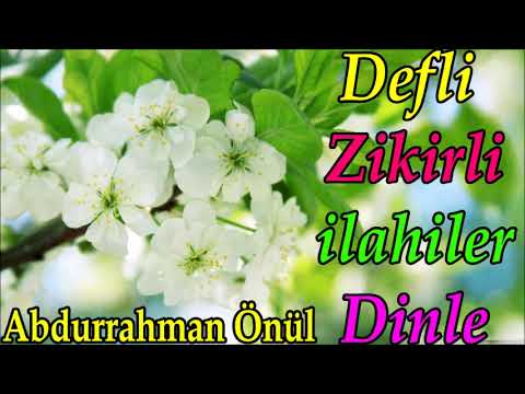 ✨🌷Abdurrahman Önül İlahileri Dinle🌷✨Defli Zikirli İlahiler Dinle✨🌷SEÇKİN 3 GÜZEL İLAHİ DİNLE🌷✨