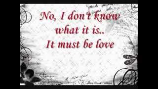 Enrique Iglesias - It Must Be Love with Lyrics