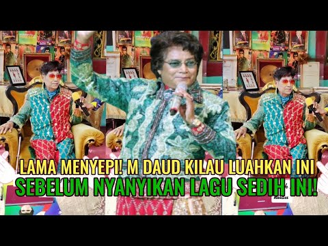 Lama Menyepi! M Daud Kilau   Luahkan Ini Sebelum Nyanyikan Lagu Sedih Ini!