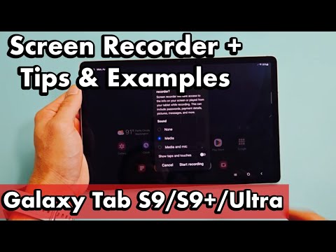 Galaxy Tab S9/S9+/Ultra: How to Use Screen Recorder + Tips & Examples