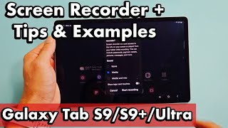 Galaxy Tab S9/S9+/Ultra: How to Use Screen Recorder + Tips & Examples