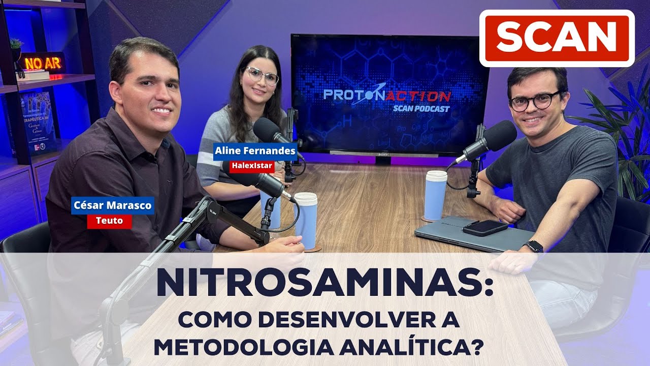 Nitrosaminas: Como desenvolver a metodologia analítica? | Scan Podcast