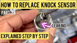 How to Replace a Faulty Knock Sensor: DIY Guide to Fix Engine Performance Issues | Part 24