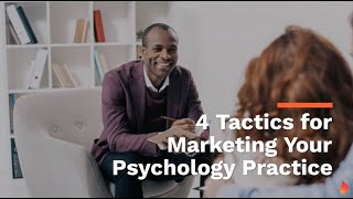 4 Tactics for Marketing Your Psychology Practice | Ignite