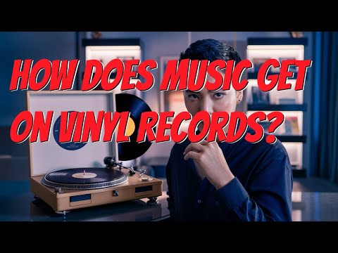 How Does Music Get On Vinyl Records?