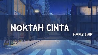 Download lagu Noktah Cinta - Hafiz Suip (Lirik Video) mp3 Download lagu Noktah Cinta - Hafiz Suip (Lirik Video) mp3