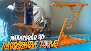 IMPRIMI UMA MESA IMPOSSÍVEL, LOUCURA!
