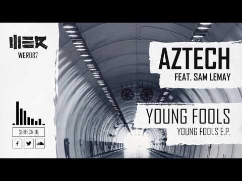 Aztech feat. Sam Lemay - Young Fools (Official Video)