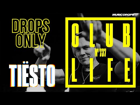 Tiësto [Drops Only] @ CLUBLIFE Podcast 737