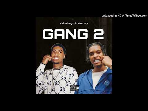 Kairo Keyz x Nemzzz - GANG 2