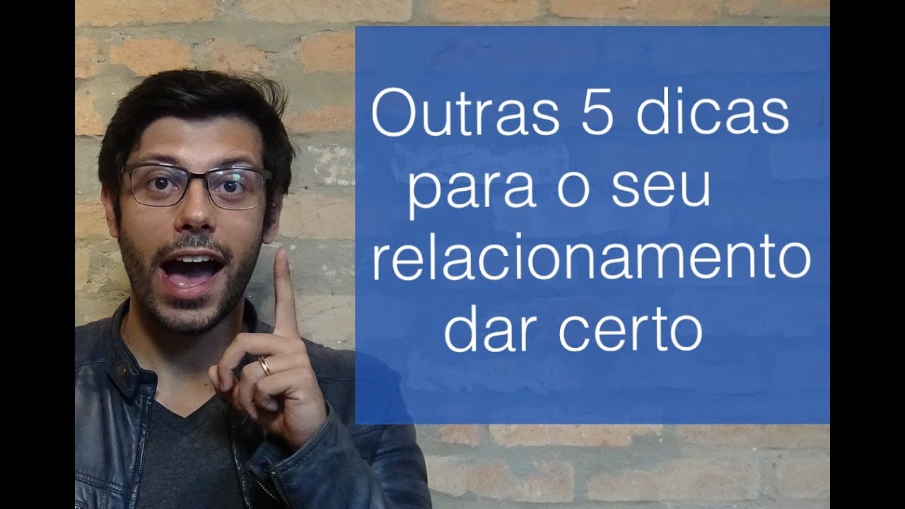 Outras 5 dicas para o seu relacionamento dar certo