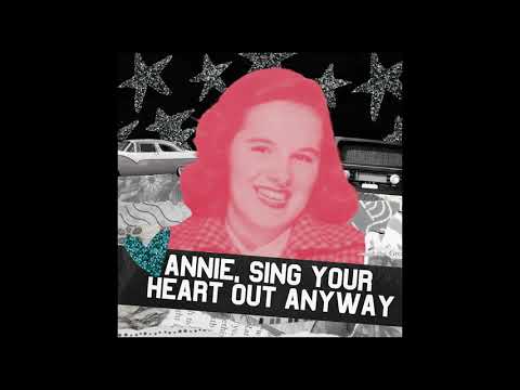 Annie, Sing Your Heart Out Anyway - Madame Daley - Debut Single