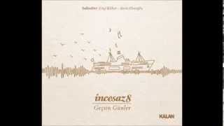 Bana Bir Aşk Masalından Şarkılar - İncesaz (Official Audio)