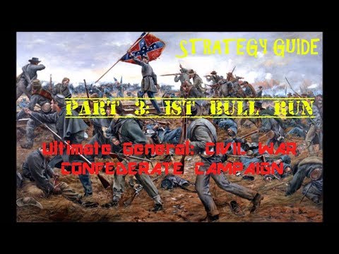 Ultimate General: Civil War | Confederate Campaign Strategy Guide | 1st Bull Run