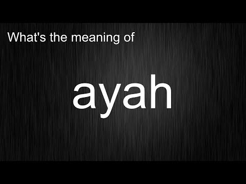 What's the meaning of "ayah", How to pronounce ayah?