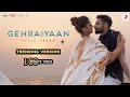 Gehraiyaan | Trending Version  | 1 Min Music Video |  Deepika Padukone, Siddhant
