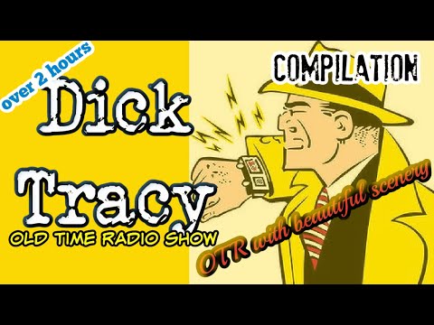 Dick Tracy/Old Time Radio Detective Compilation/OTR With Beautiful Scenery