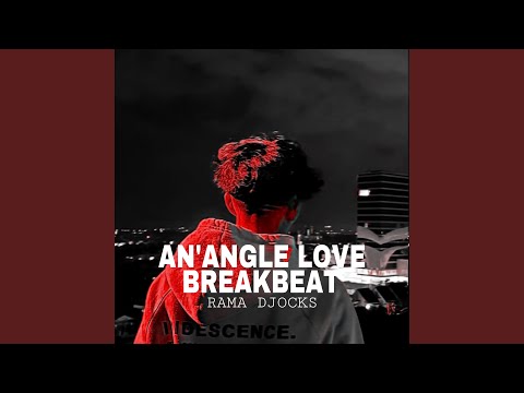 An’Angle Love Breakbeat