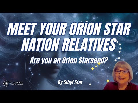 ORION STARSEEDS Overview by Sibyl Star (QSG Practitioner)