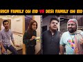 Rich Family on Eid vs Desi Family on Eid | Waleed Wakar