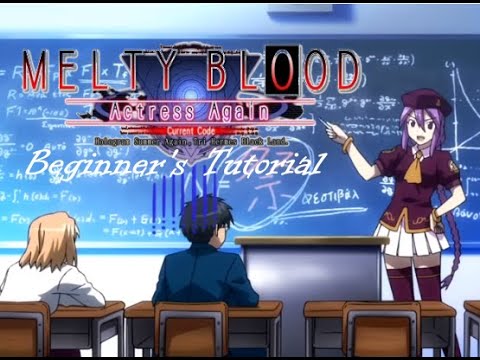Melty Blood Beginner's Complete Guide to Gameplay