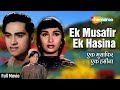 Ek Musafir Ek Hasina 1962 HD Full Movie Joy Mukherjee Sadhana Romantic Hindi Movies