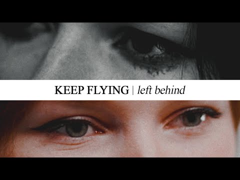 Keep Flying - Left Behind (Official Music Video)