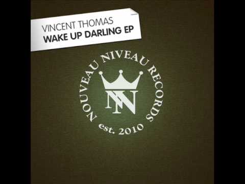 Vincent Thomas   Wake Up Darling Radio Edit