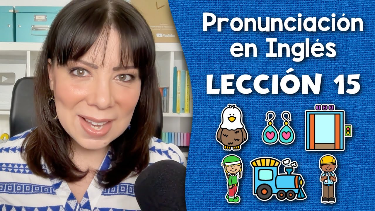 Curso de Pronunciación en Inglés para Principiantes - Lección 15