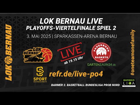 LOK BERNAU vs Baskets Paderborn | Playoffs Viertelfinale Barmer 2. Basketball Bundesliga ProB